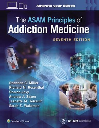 The ASAM Principles of Addiction Medicine