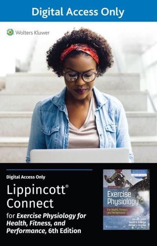 Exercise Physiology for Health Fitness and Performance 6E Lippincott Connect Standalone Digital Access Card