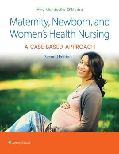 Maternity, Newborn, and Women's Health Nursing 2E