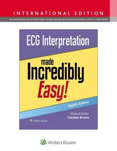 ECG Interpretation Made Incredibly Easy!