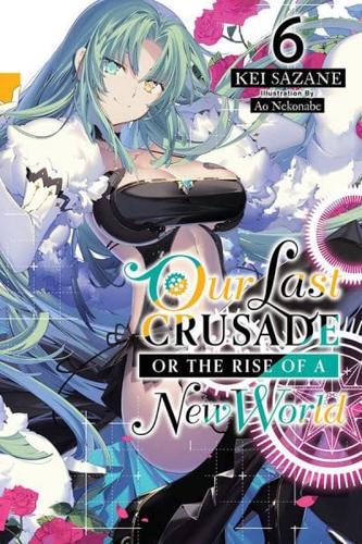 Our Last Crusade or the Rise of a New World. 6