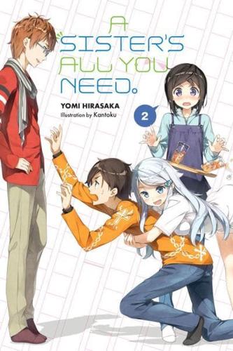 A Sister's All You Need., Vol. 2 (Light Novel)