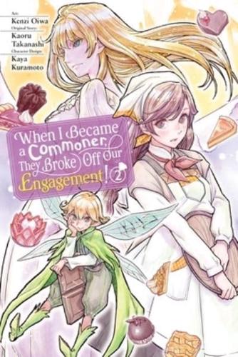 When I Became a Commoner, They Broke Off Our Engagement!. Vol. 2