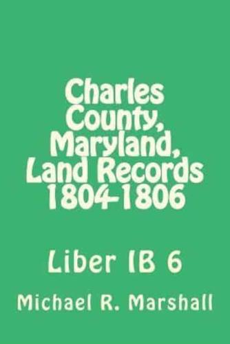 Charles County, Maryland, Land Records 1804-1806