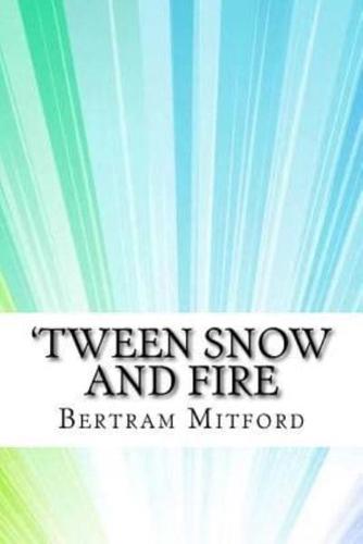 'Tween Snow and Fire