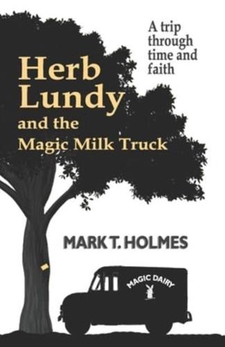 Herb Lundy and the Magic Milk Truck