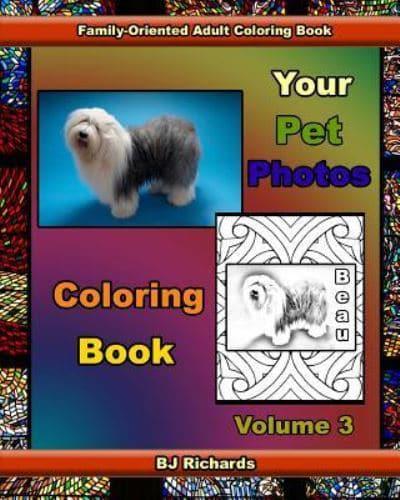 Your Pet Photos Coloring Book Volume 3