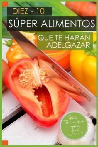 10 Super Alimentos Que Te Haran Adelgazar