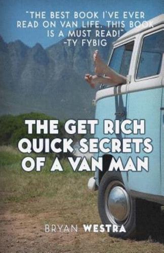 The Get Rich Quick Secrets of a Van Man