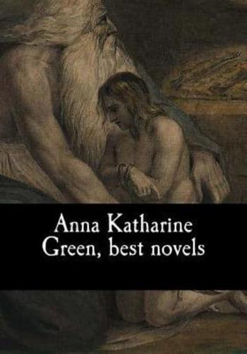 Anna Katharine Green, Best Novels