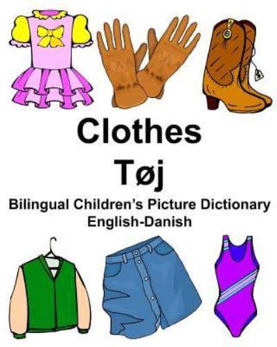 English-Danish Clothes/Tøj Bilingual Children's Picture Dictionary Tosproget Børnebilledordbog