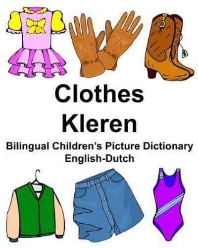 English-Dutch Clothes/Kleren Bilingual Children's Picture Dictionary Tweetalig Fotowoordenboek Voor Kinderen