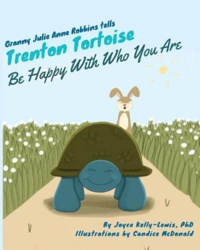 Granny Julie Anne Robbins Tells Trenton Tortoise