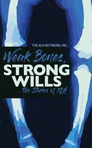 Weak Bones, Strong Wills