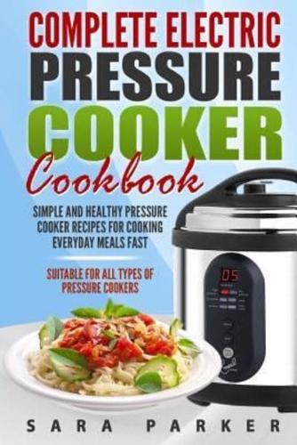 Complete Electric Pressure Cooker Cookbook