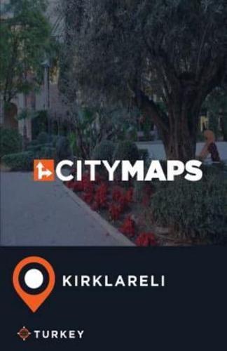 City Maps Kirklareli Turkey