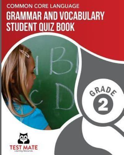 COMMON CORE LANGUAGE Grammar and Vocabulary Student Quiz Book, Grade 2