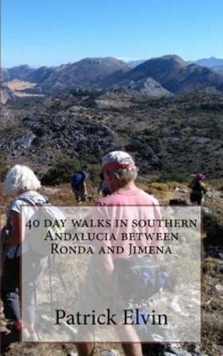 40 Day Walks in Southern Andalucia Between Ronda and Jimena