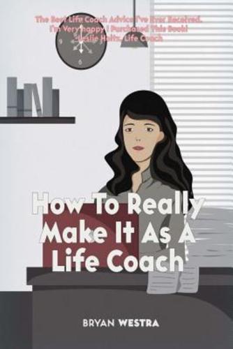 How to Really Make It as a Life Coach
