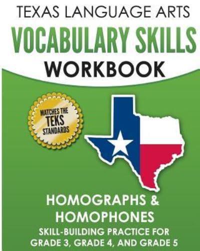 TEXAS LANGUAGE ARTS Vocabulary Skills Workbook Homographs & Homophones