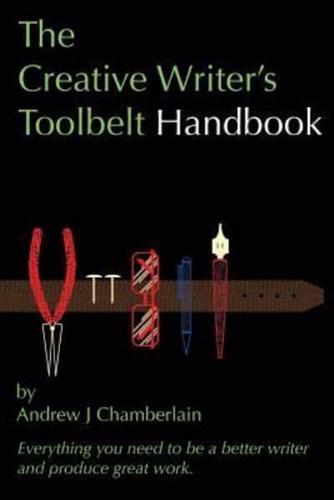 The Creative Writer's Toolbelt Handbook