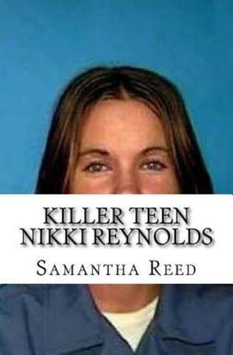 Killer Teen Nikki Reynolds
