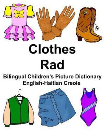 English-Haitian Creole Clothes/Rad Bilingual Children's Picture Dictionary