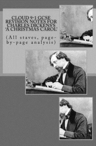Cloud 9-1 GCSE REVISION NOTES FOR CHARLES DICKENS'S A CHRISTMAS CAROL