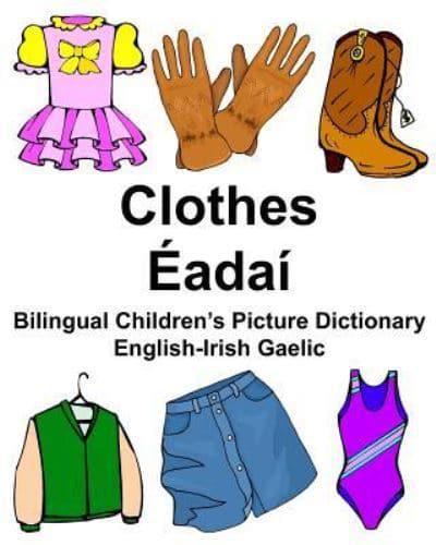 English-Irish Gaelic Clothes/Éadaí Bilingual Children's Picture Dictionary