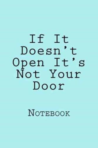 If It Doesn't Open It's Not Your Door