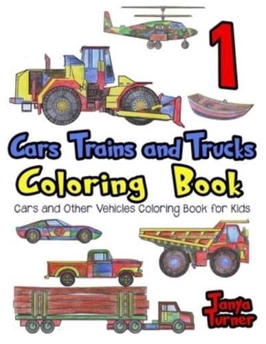 Cars, Trains and Trucks Coloring Book