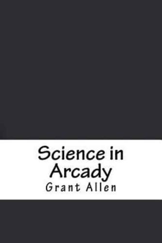 Science in Arcady