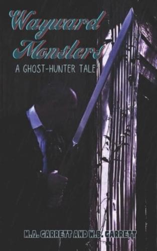Wayward Monsters: A Ghost-Hunter Tale