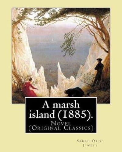 A Marsh Island (1885). By