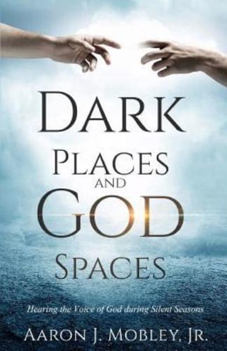 Dark Places and God Spaces