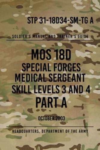 STP 31-18D34-SM-TG A MOS 18D Special Forces Medical Sergeant PART A