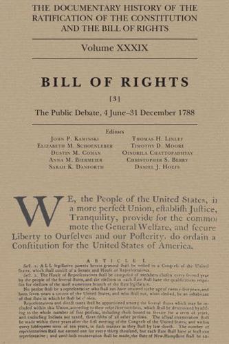 The Documentary History of the Ratification of the Constitution and the Bill of Rights, Volume 39