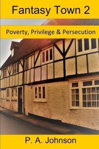 Fantasy Town 2: Poverty, Privilege, & Persecution