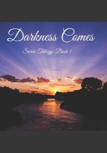 Darkness Comes
