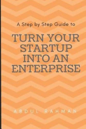 Turn Your Startup Into an Enterprise