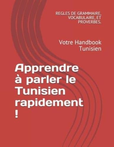Apprendre à parler le Tunisien rapidement !: Votre Handbook Tunisien