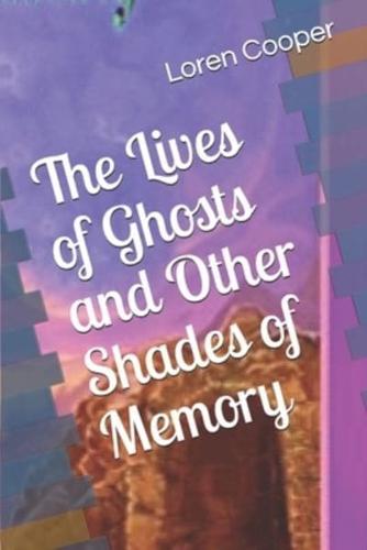 The Lives of Ghosts and Other Shades of Memory