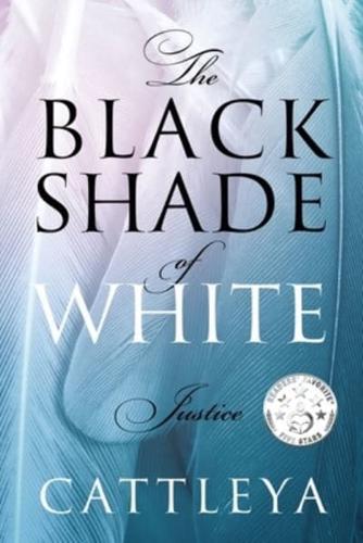 The Black Shade of White: Justice
