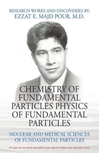 CHEMISTRY OF FUNDAMENTAL PARTICLES  PHYSICS OF FUNDAMENTAL PARTICLES: Nuclear and Medical Sciences of Fundamental Particles