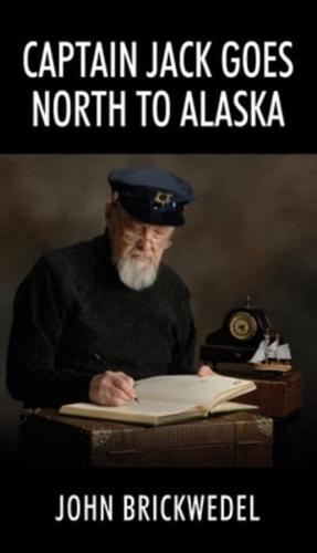 Captain Jack Goes North to Alaska