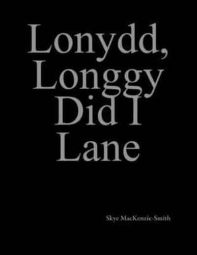 Lonydd, Longgy Did I Lane: Part 2