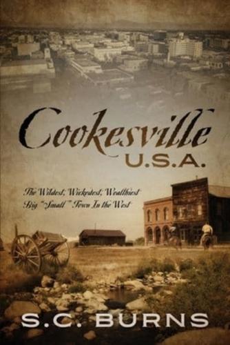 Cookesville U.S.A.: The Wildest, Wickedest, Wealthiest Big "Small" Town In the West