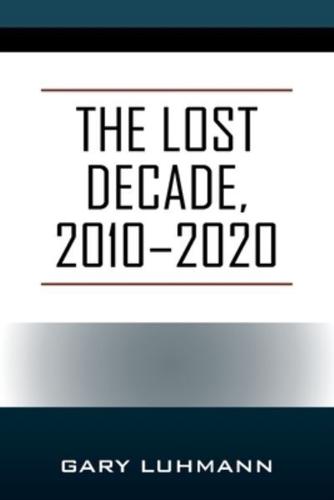 The Lost Decade, 2010--2020