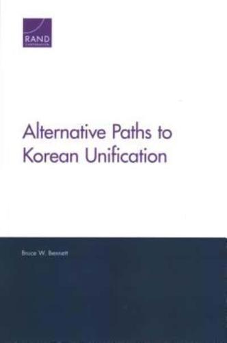 Alternative Paths to Korean Unification