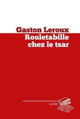 Rouletabille Chez Le Tsar